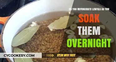 Should You Refrigerate Lentils When Soaking Overnight? A Guide