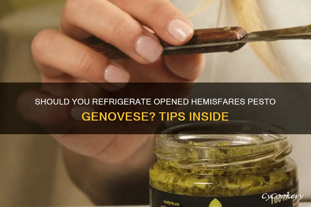 do you refrigerate opened jar of hemisfares pesto genovese