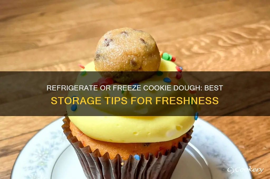 do you refrigerate or freeze cookie dough