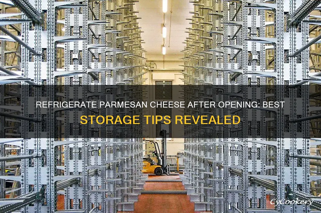 do you refrigerate parmesan cheese after opening