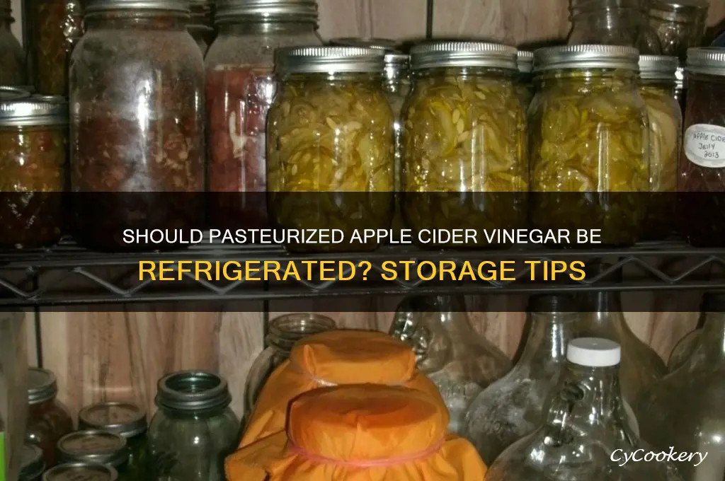 do you refrigerate pasteurized apple cider vinegar