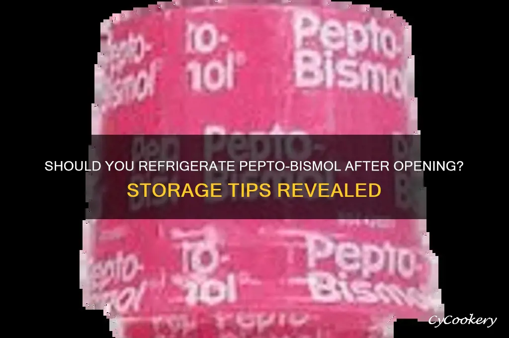 do you refrigerate pepto-bismol after opening