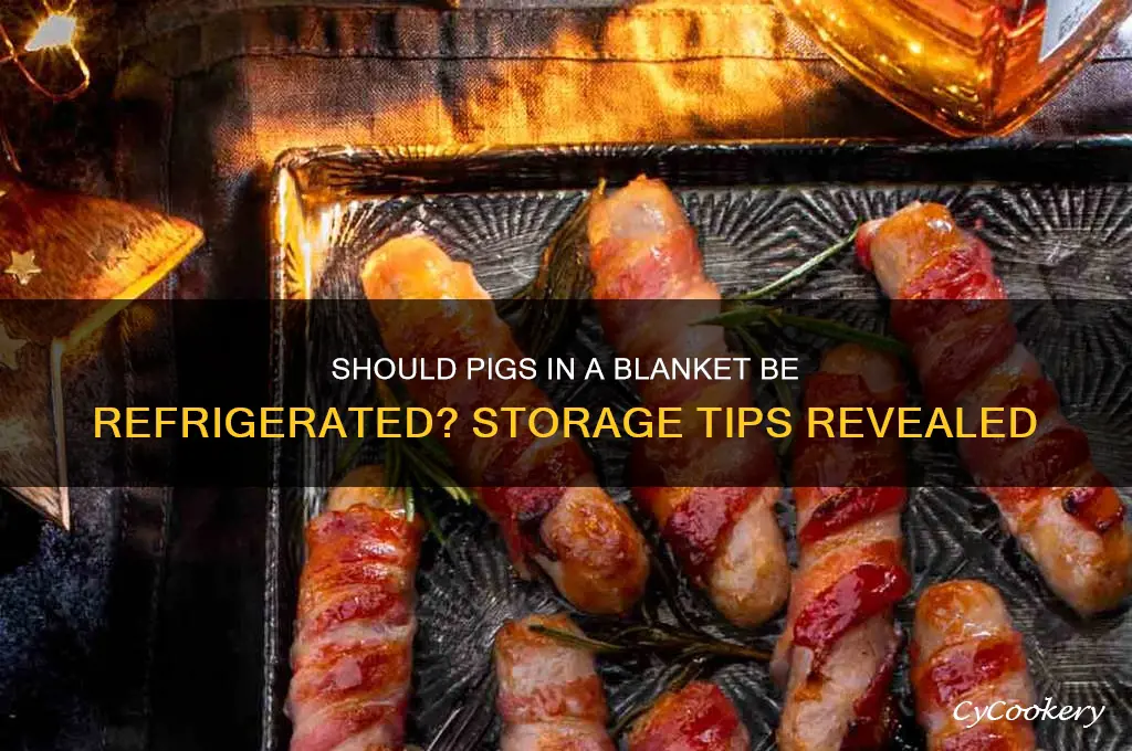 do you refrigerate pigs in a blanket