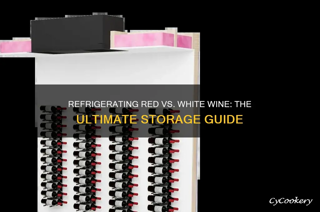 do you refrigerate red or white wine