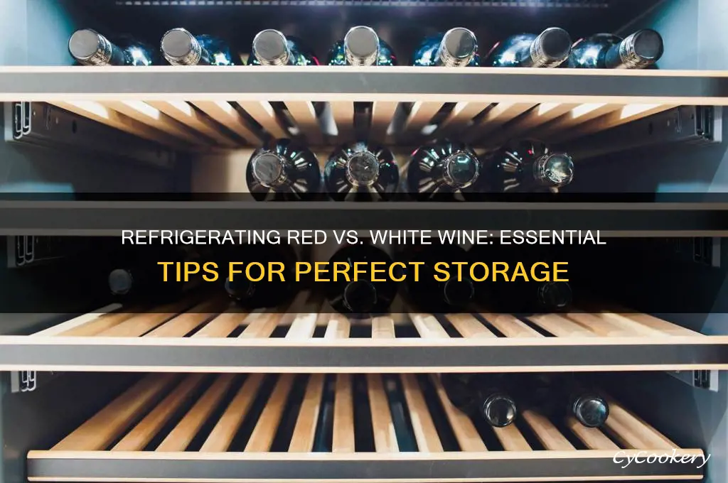 do you refrigerate red wine or white wine