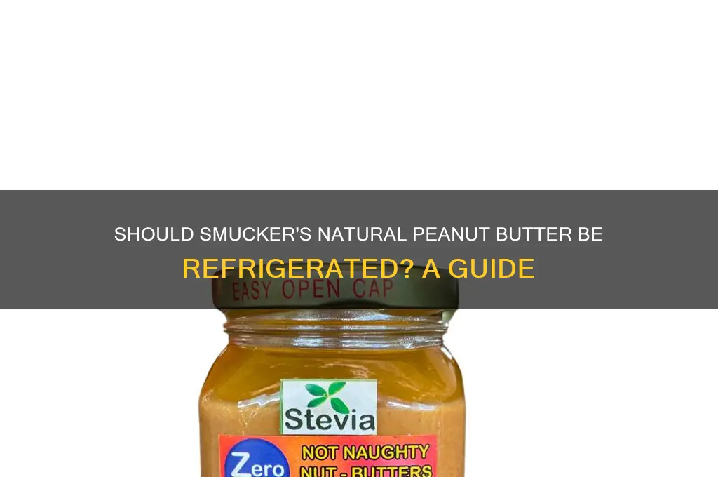 do you refrigerate smuckers natural peanut butter