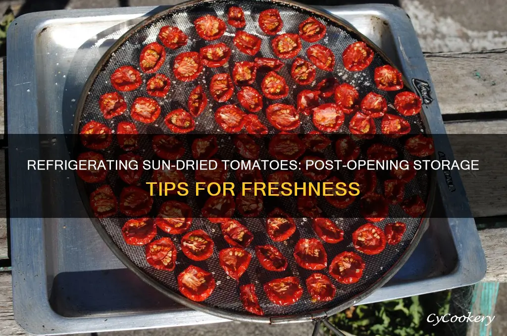 do you refrigerate sun dried tomatoes after opening