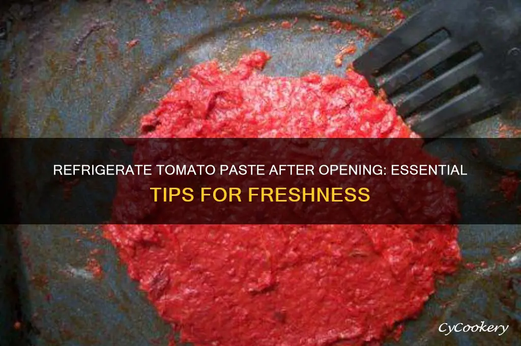 do you refrigerate tomato paste after opening
