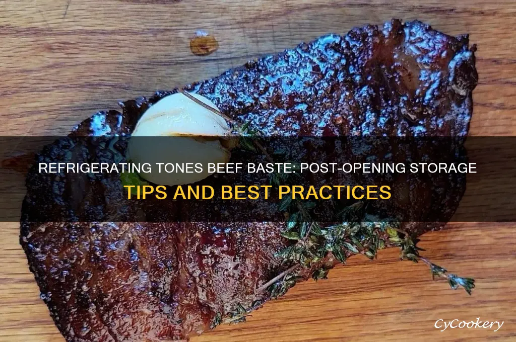 do you refrigerate tones beef baste after ipening
