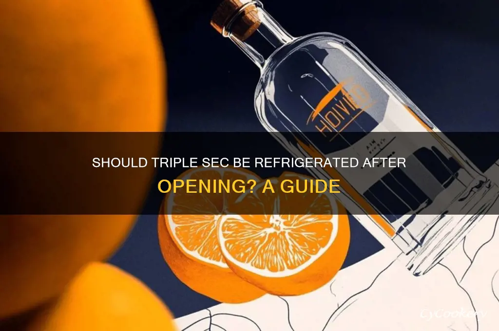do you refrigerate triple sec after opening