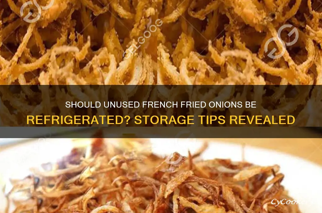 do you refrigerate unused french fried onions