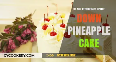 Should You Refrigerate Upside Down Pineapple Cake? Tips and Tricks