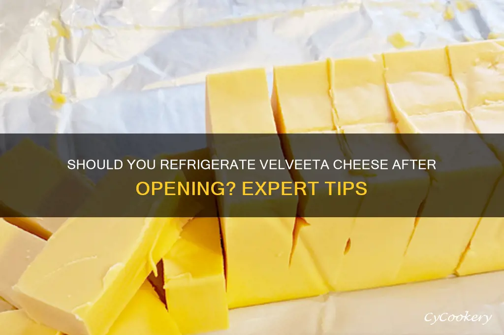 do you refrigerate velveeta cheese after opening