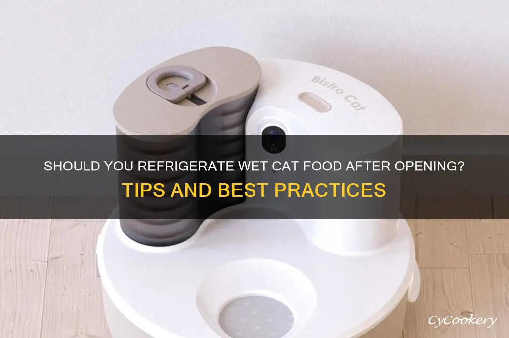 do you refrigerate wet cat food after opening