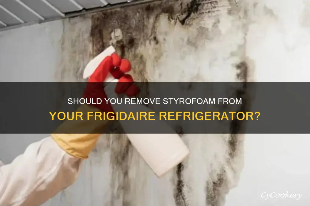 do you remove styrofoam from frigidaire refrigerator