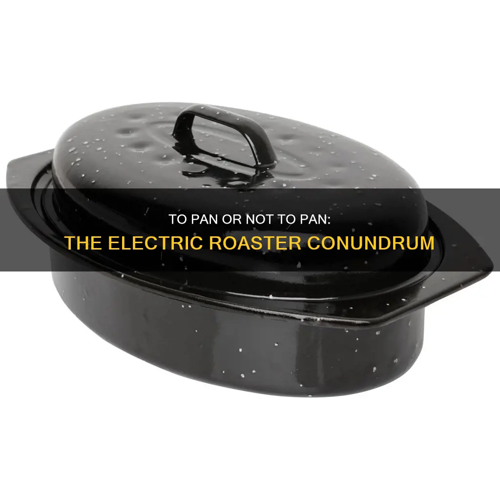 do you remove the pan from the electric roaster