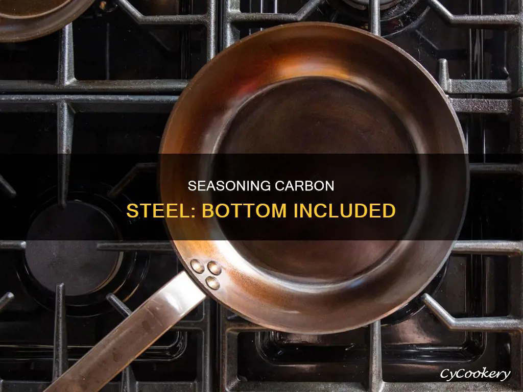 do you season the bottom of a carbon steel pan