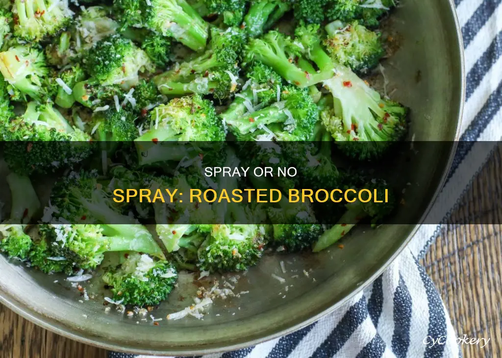 do you spray the pan for roasted broccli