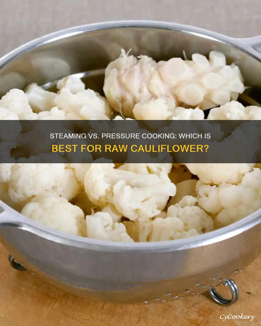 do you steam or pressure cook raw cauliflower