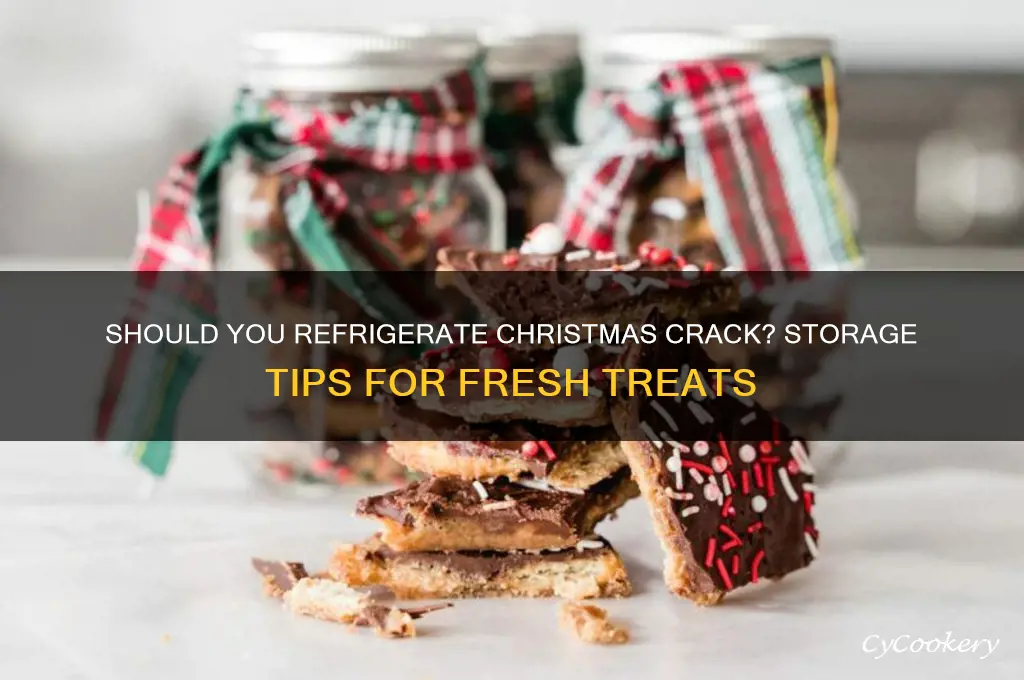 do you store christmas crack in the refrigerator