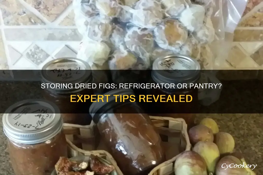 do you store dried figs in the refrigerator