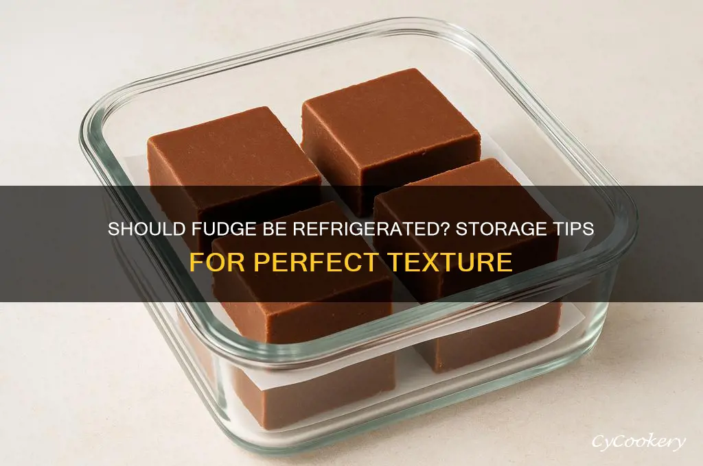do you store fudge in the refrigerator