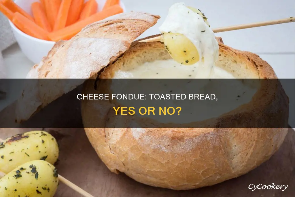 do you toast bread for cheese fondue