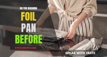 Should You Wash Foil Pans Before Use?