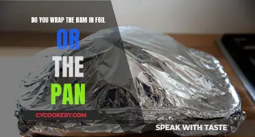 How to Wrap Ham: Foil or Pan?