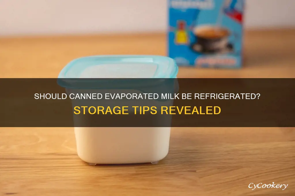 do yoy have to refrigerate canned evaporated milk