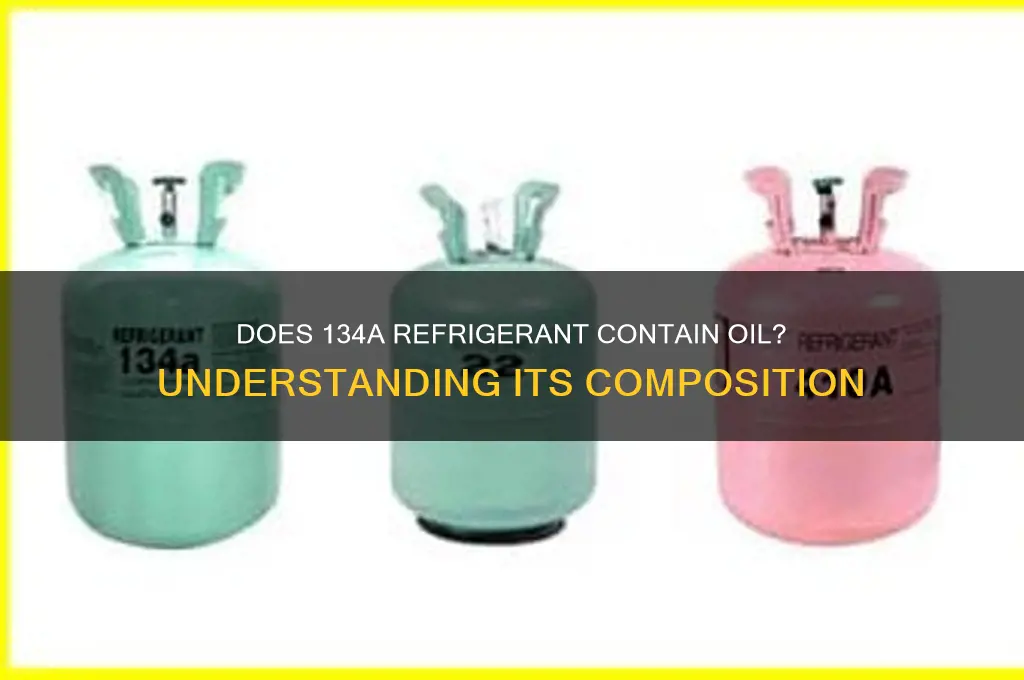 does 134a refrigerant have oil in it