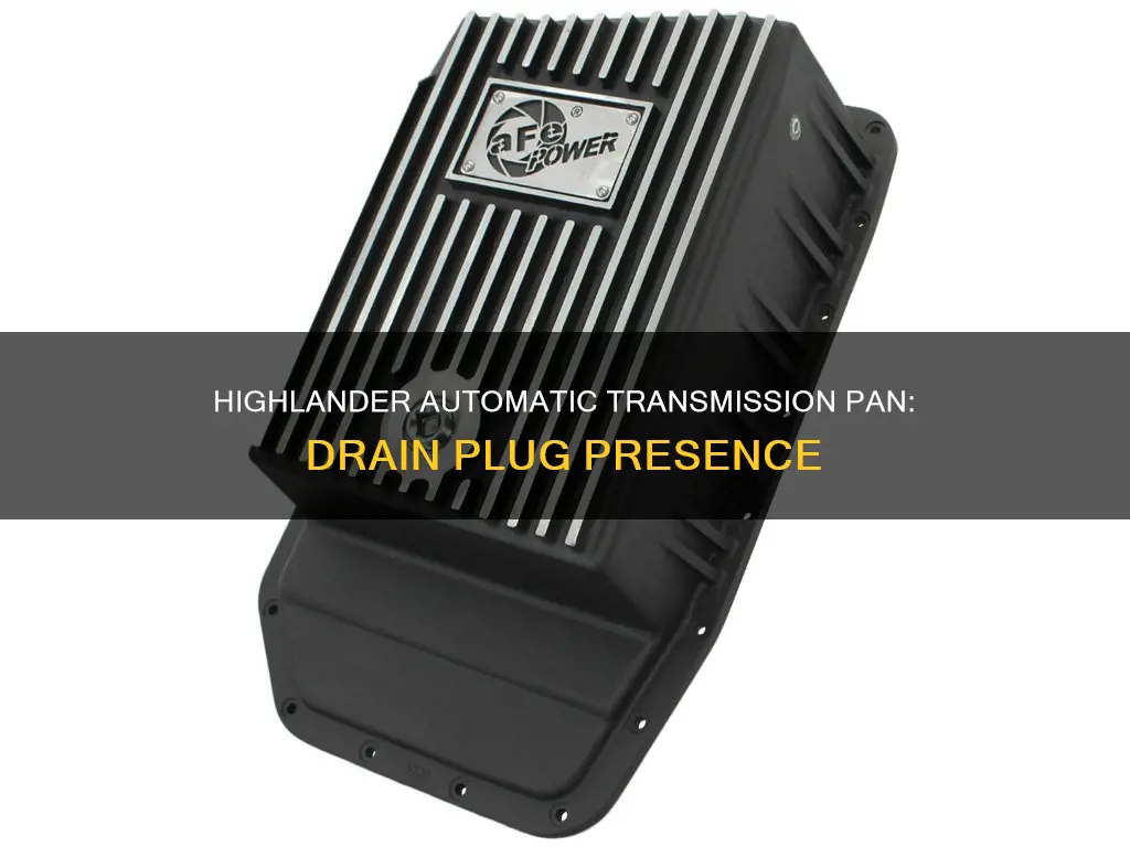 does 2008 highlander have drain plug in automatic transmission pan
