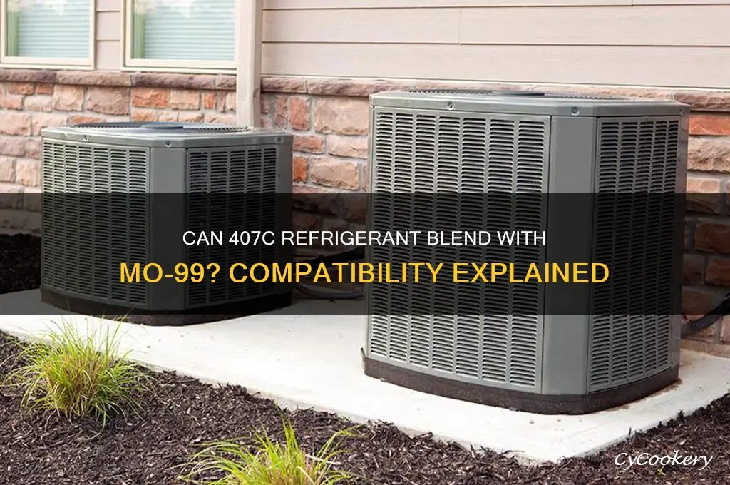 does 407c refrigerant blend with mo-99