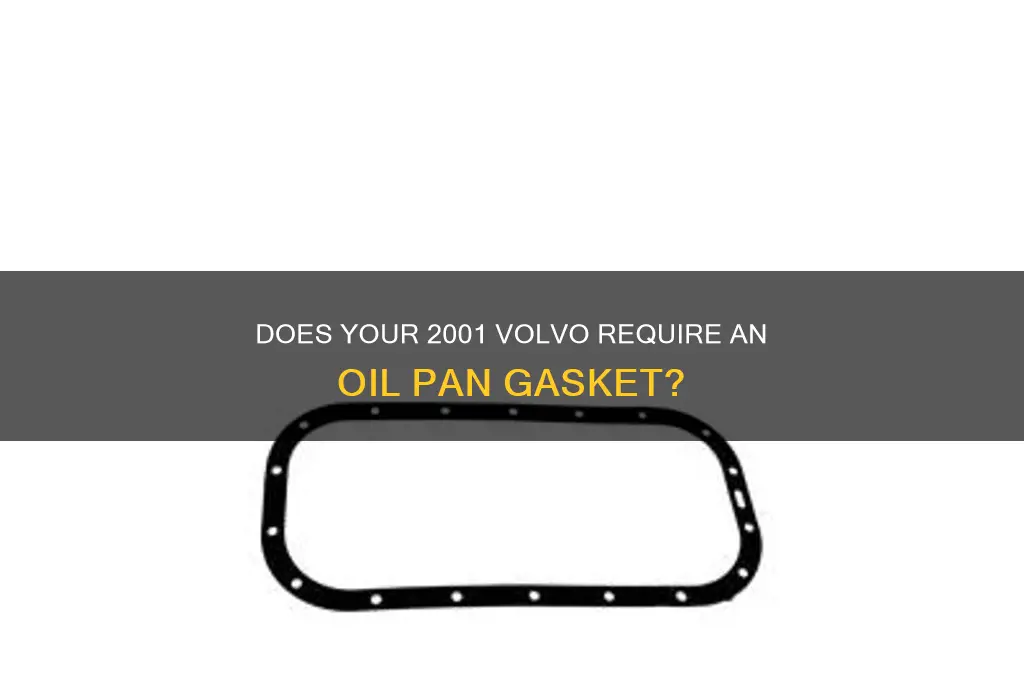 does a 2001 volvo use an oil pan gasket