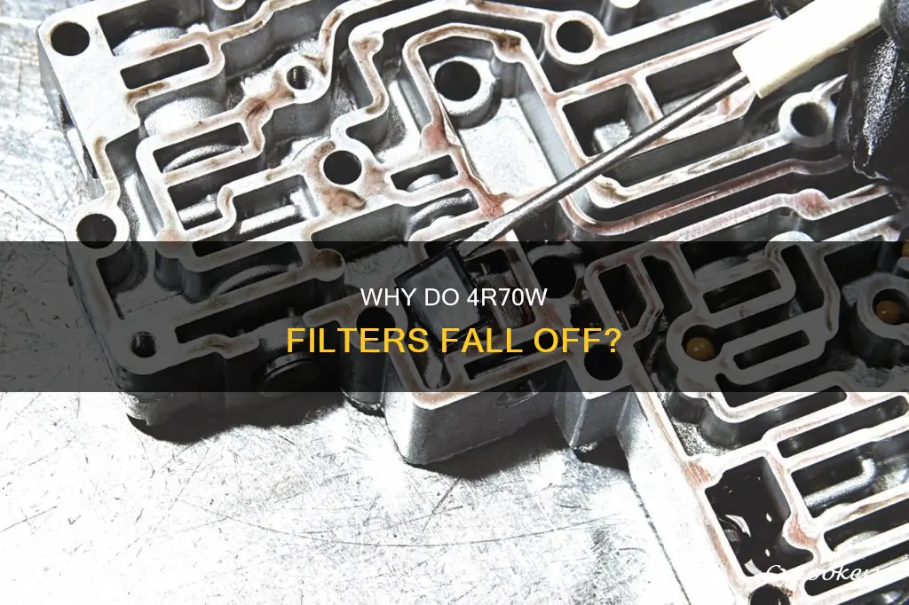 does a 4r70w filter fall off in the pan