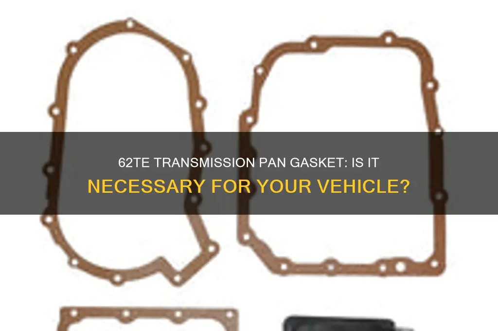 does a 62te use a pan gasket