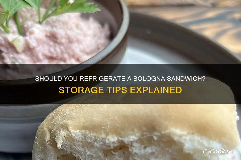 does a balogna sandwich have to be refrigerated