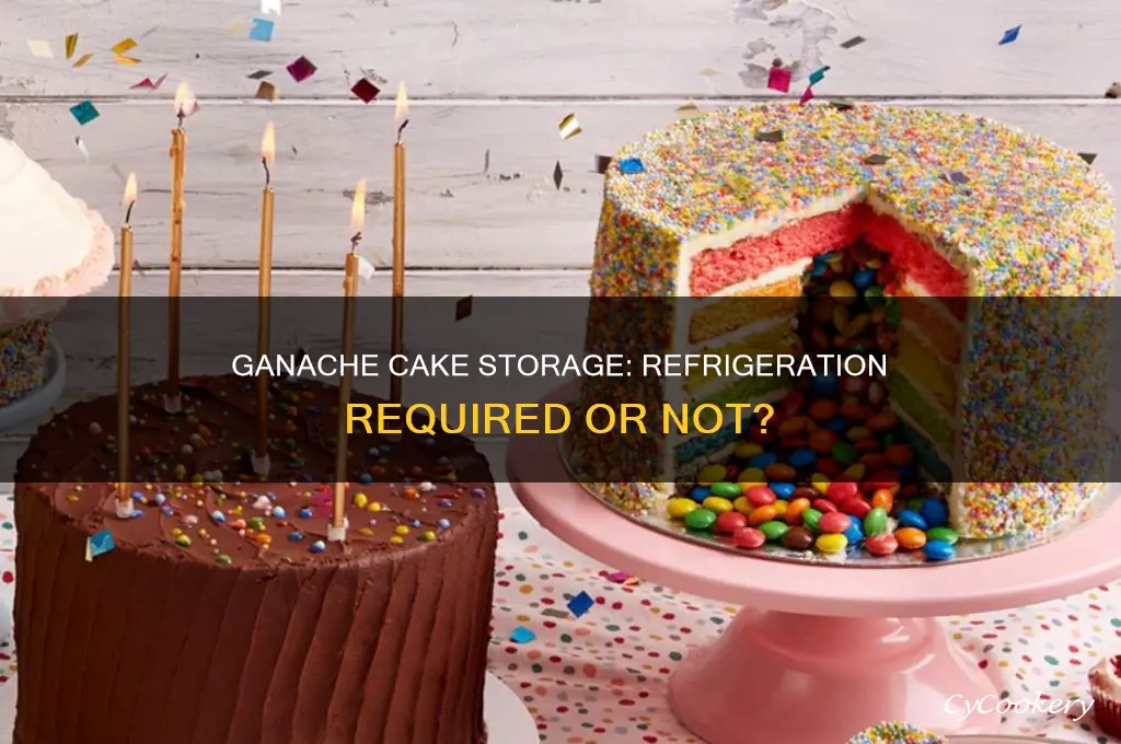 does a cake with ganache have to be refrigerated