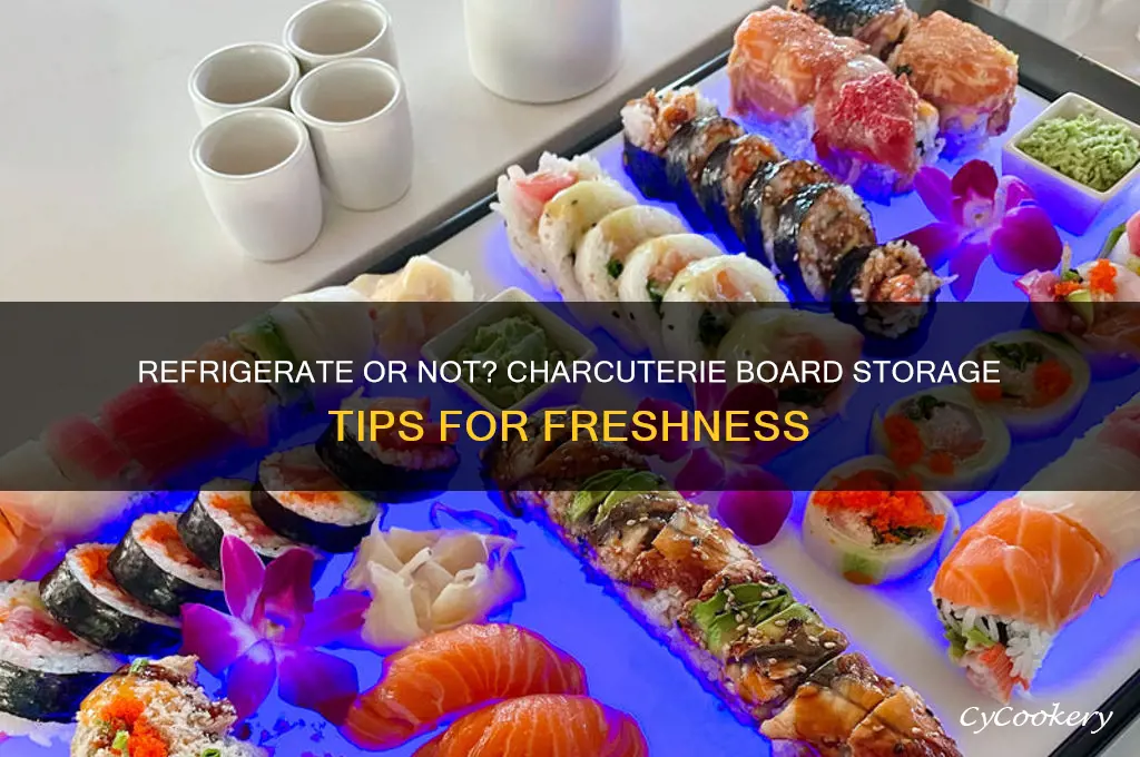 does a charcuterie board have to be refrigerated