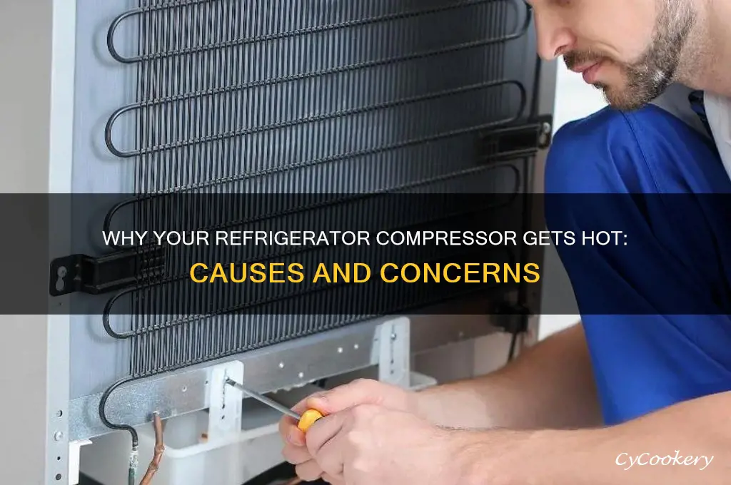 does a compressor on a refrigerator get hot