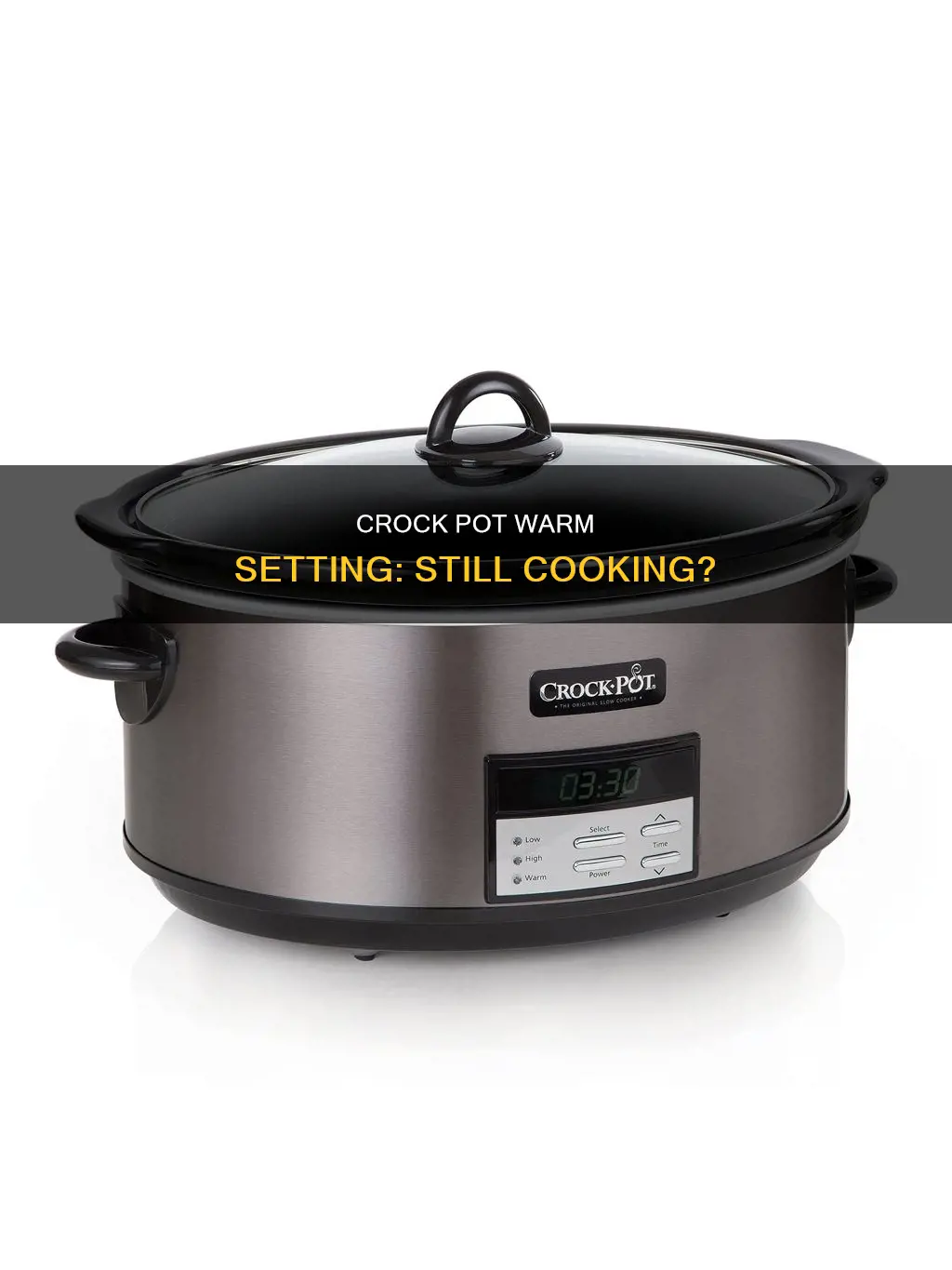 does a crock pot continue to cook on warm setting