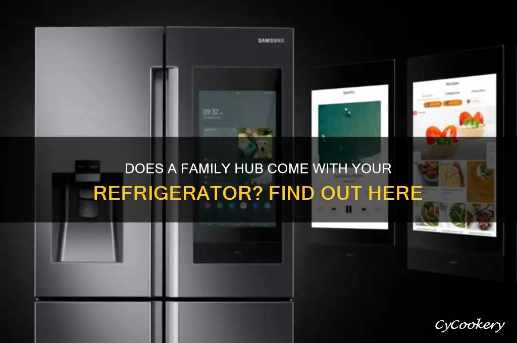 does a family hub come with refrigerator