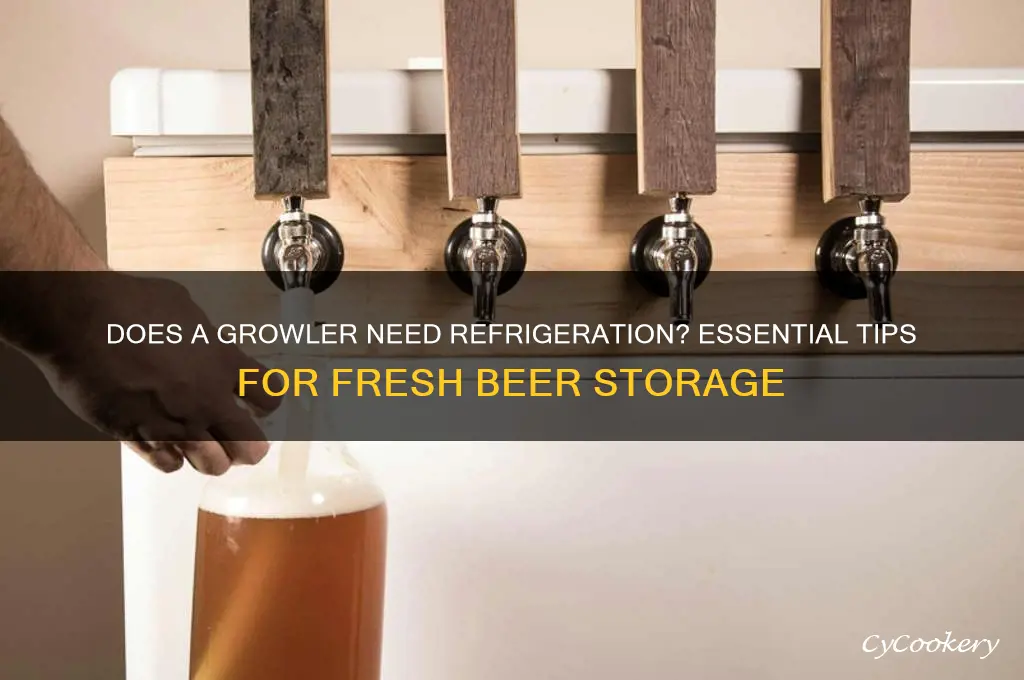 does a growler have to be refrigerated