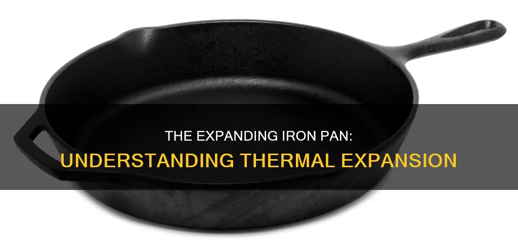 does a iron pan expand