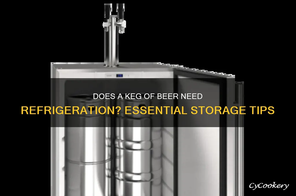does a keg of beer have to be refrigerated