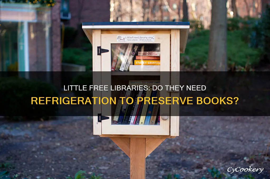 does a little free library have to be refrigerated