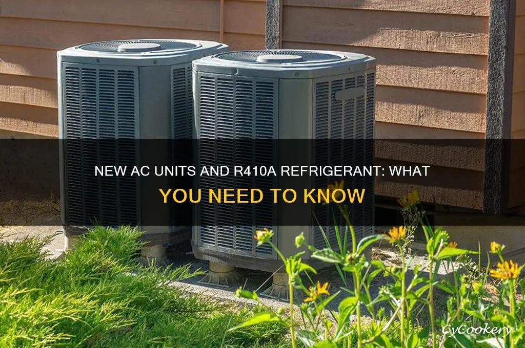 does a new ac unit come with r410a refrigerant