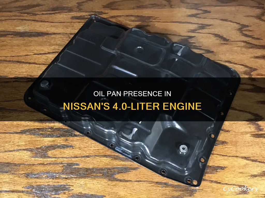 does a nissan 4.0 motor have an oil pan