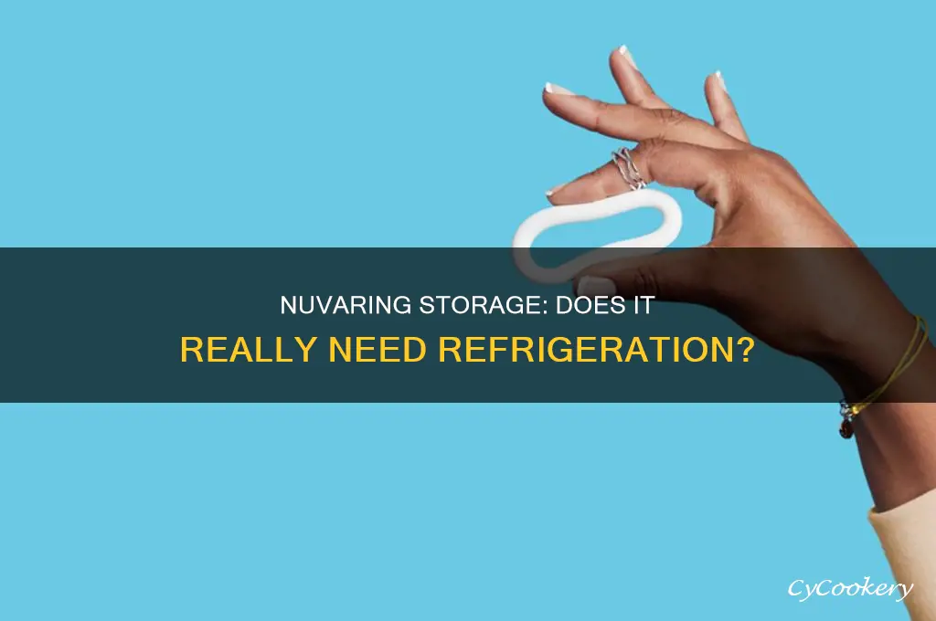 does a nuvaring have to be refrigerated