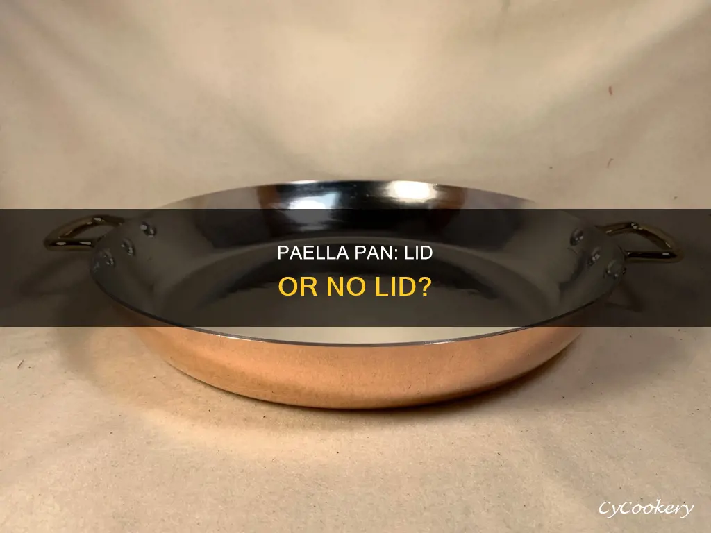 does a paella pan need a lid